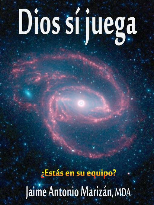 Title details for Dios sí juega by Jaime Antonio Marizan - Available